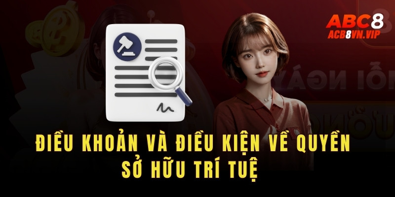 Điều khoản và điều kiện về quyền sở hữu trí tuệ
