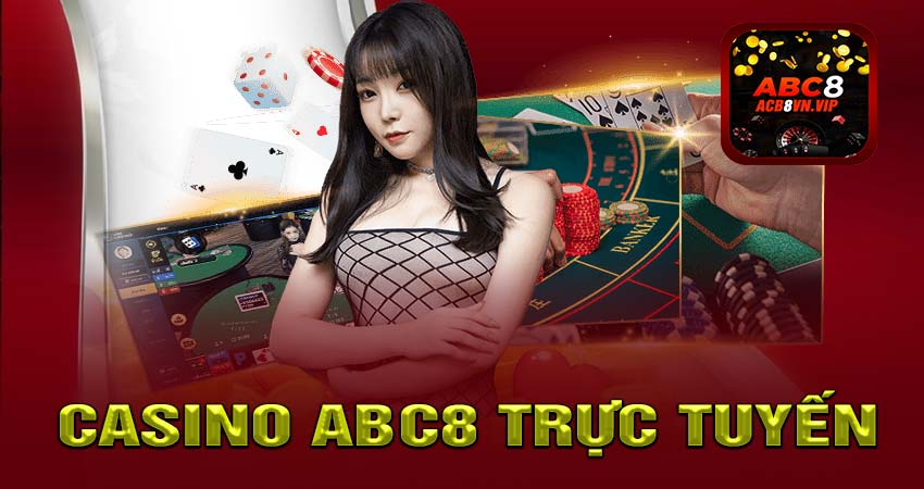 ABC8 Casino trực tuyến đỉnh cao