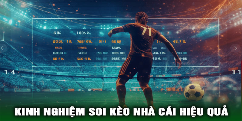 Kinh nghiệm soi kèo nhà cái hiệu quả